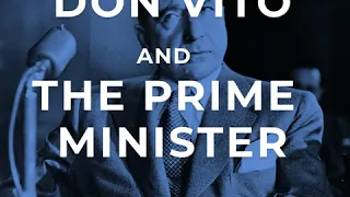 Don Vito and the Prime Minister (Part 1)
