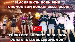 Blackpink konserlerinin son durağı belli oldu ,Türklere sürpriz oldu,son durak İstanbul!