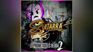 EL DE LA GUITARRA • EL MONSTRO 7 CORRIDO