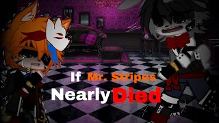 If Mr. Stripes nearly died? || TW: READ DESC BEFORE WATCHING || Original ||