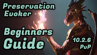 Preseravation Evoker Beginners Guide to PvP | Dragonflight 10.2.6