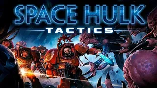 Space Hulk: Tactics РЕЛИЗ ПРОХОЖДЕНИЕ НА РУССКОМ