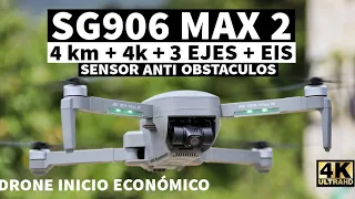 SG906 MAX 2 - Ahora con 4 Km, sensores y  EIS. Drone de inicio y para niños. XIL 193 MAX 2