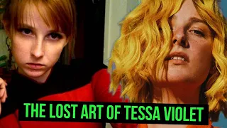 The Lost Art of Tessa Violet