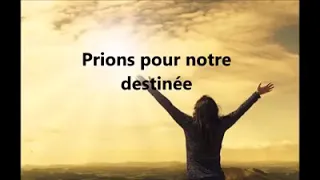 Prions pour notre destiné