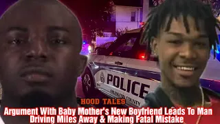 Argument With Baby Mother’s New Boyfriend Leads To Man Driving Miles Away & Making Fatal Mistake