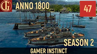 ПРОХОЖДЕНИЕ ANNO 1800 | SEASON 2 - ЧАСТЬ 47