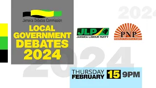 Jamaica Debates Commission || Local Government Debate 2024 || February 15, 2024