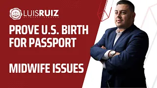 Win Your US Citizenship Case: Proving Birth in the USA | Luis Ruiz Law