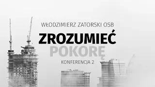 Zrozumieć pokorę / konferencja 2