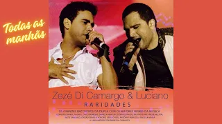 Todas as Manhãs - Zezé Di Camargo & Luciano (Part. Sérgio Reis) 2007