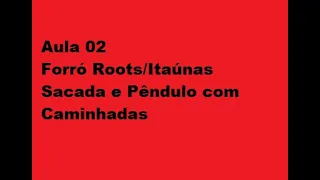 Aula 02 Forró Roots/Itaúnas - Sacada e Pêndulo com Caminhadas