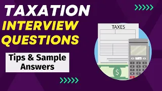 Taxation Interview Questions and Answers - For Freshers and Experienced Candidates
