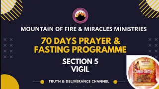 SECTION 5 VIGIL 70 DAYS PRAYER AND FASTING 2022 EDITION DR. D. K. OLUKOYA MFM PRAYERS