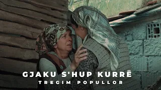 Tregim Popullor - Gjaku s'hup kurrë (Official Video 4K)
