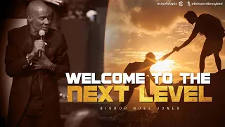 Bishop Noel Jones - Welcome To The Next Level