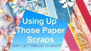 Use Up Those Paper Scraps!