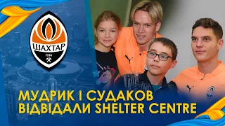 Мудрик і Судаков відвідали Shelter Centre Шахтаря на Арені Львів