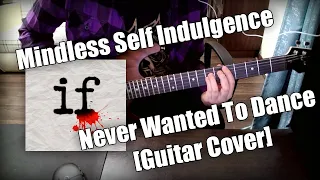 Mindless Self Indulgence - Never Wanted To Dance [Guitar Cover]