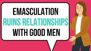 What is EMASCULATION? || What Women and Wives Need to Know