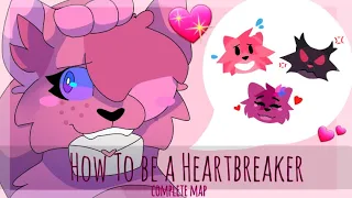 💞How To Be A Heartbreaker: Complete Heathertail MAP💞