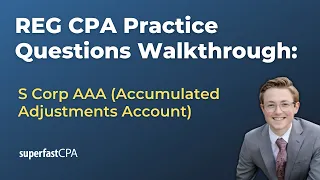 REG CPA Practice Questions: S Corporation AAA