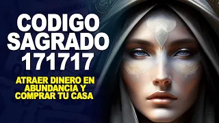 Codigo sagrado 17 17 17 Atraer dinero en abundancia y comprar tu casa nueva aula mística