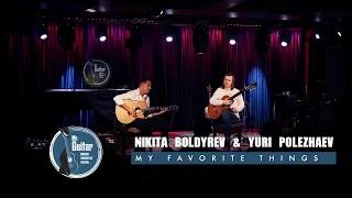 My Favorite Things ~ Nikita Boldyrev & Yuri Polezhaev • Mr.Guitar Festival #3