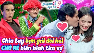 Chia tay tình cũ NHU CẦU ĐÒI HỎI CAO chú hề biến hình tìm vợ ÔM HÔN bạn gái | Bạn Muốn Hẹn Hò 2024