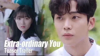 "That handsome and tall guy is one of my classmates?" [Extra ordinary YouㅣTeaser Trailer]