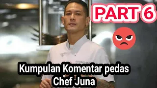 SHUT DOWN !!! Kumpulan Komentar Pedas dan Kemarahan Chef Juna