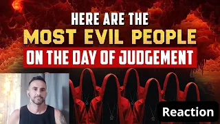 THE MOST EVIL PEOPLE ON THE DAY OF JUDGEMENT  " REACTION "