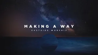 Making A Way (Live) - Official Music Video | Eastside Worship