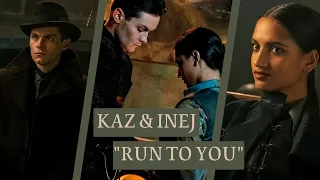 Kaz & Inej | Run to you