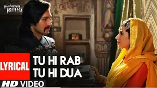 Lyrical : Tu Hi Rab Tu Hi Dua | Dangerous Ishq | Karishma Kapoor | Rahet Fateh Ali Khan, Tulsi Kumar