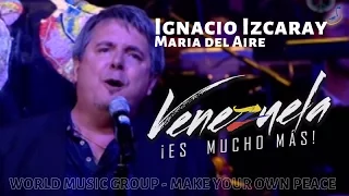 Ignacio Izcaray  - María del Aire - Venezuela Es Mucho Mas - World Music Group