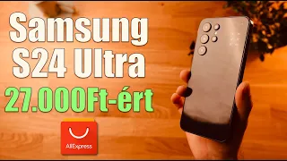 Samsung S24 Ultra Aliexpressről! Scam a négyzeten!👀