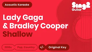 Shallow (Acoustic Guitar Karaoke Instrumental) Lady Gaga & Bradley Cooper