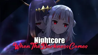 Nightcore - When The Darkness Comes