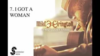 MIKE ELRINGTON - I Got A Woman (Audio Video)