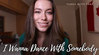 Medical Student Sings I WANNA DANCE WITH SOMEBODY | Tunes with Tara | Whitney Houston Cover