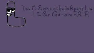 L | Four The Scratcher's Italian Alphabet Lore Reloaded