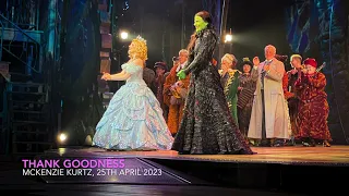 McKenzie Kurtz - Thank Goodness | WICKED Broadway | 25th April 2023