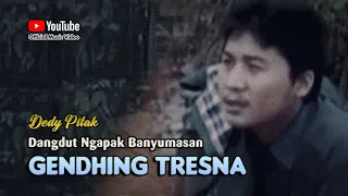 Dedy Pitak ~ GENDHING TRESNO # Cinta Tak Selamanya Memiliki