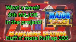 ONLY BONUSES! MANSIONS feature! 8th MAJOR in the project!!! Enjoy the ride! Huff n’ more Puff ep 103