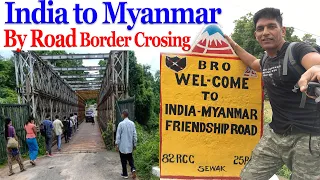 India to Myanmar By Road full information | India to Malaysia Myanmar border crossing by land border