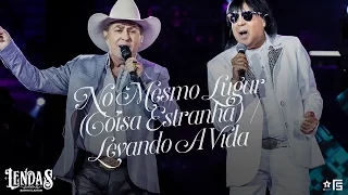 Milionário & Marciano - Pot-Pourri: No Mesmo Lugar (Coisa Estranha) / Levando A Vida | DVD Lendas