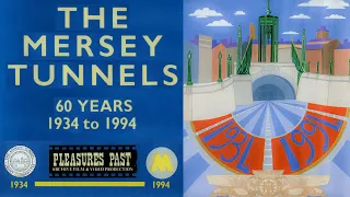 The Mersey Tunnels - 60 Years Documentary - 1934 to 1994