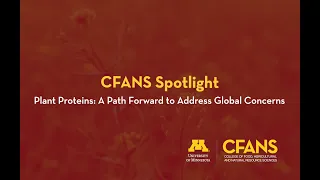 CFANS Spotlight: Plant Proteins A Path Forward to Address Global Concerns