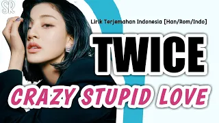 TWICE – Crazy Stupid Love | Lirik Terjemahan Indonesia [Han/Rom/Indo]